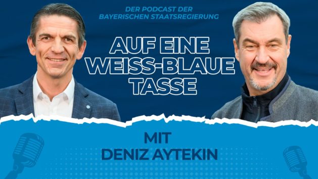 "Auf eine weiß-blaue Tasse" - Podcast der Bayerischen Staatsregierung mit Deniz Aytekin und Ministerpräsident Dr. Markus Söder.